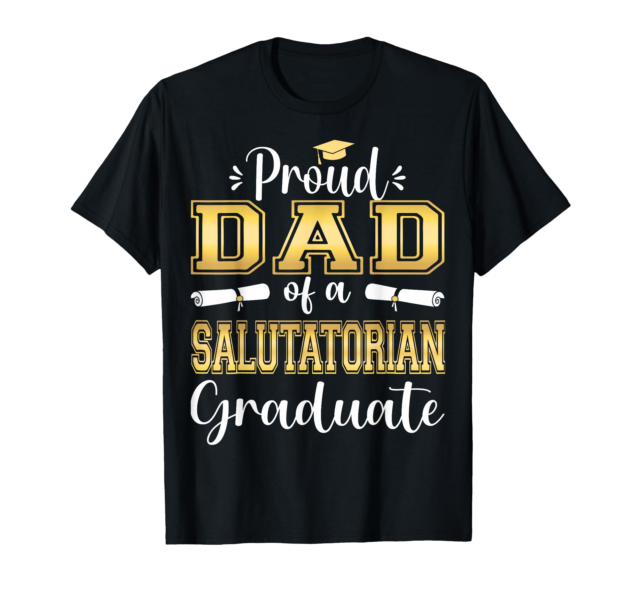 Proud Dad 2026 Salutatorian Class T-Shirt - Casual Everyday Wear Unisex - T-Shirt, Sweatshirt, Hoodie