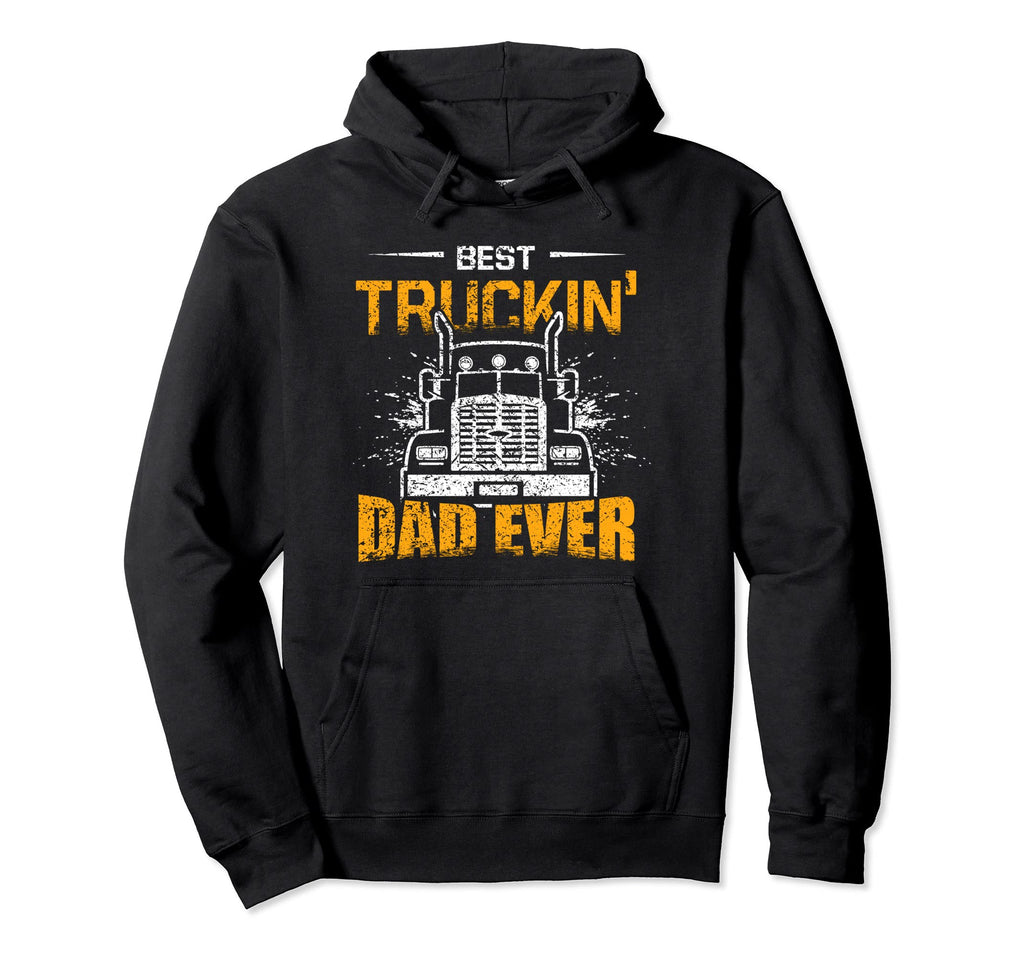 Best Truckin Dad Ever Proud Truck Hoodie - Casual Everyday Wear for Adults - T-Shirt, Sweatshirt, Hoodie