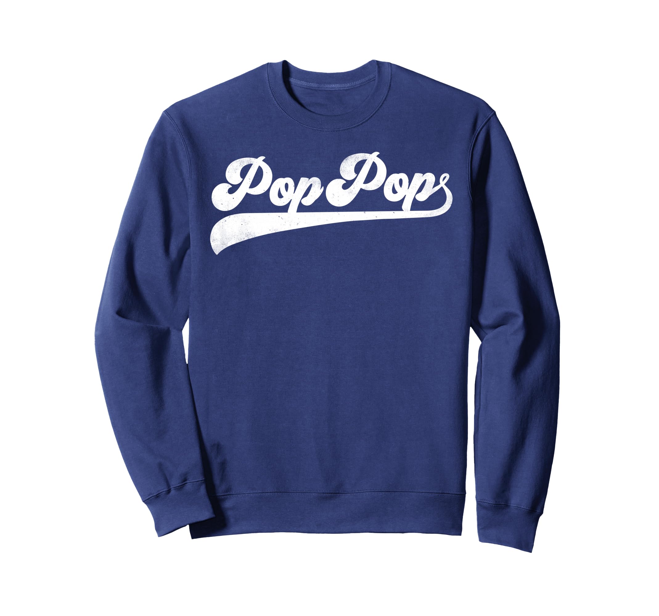 Pop Pop Gifts Fathers Day Pop Pop Sweatshirt - Novelty Apparel for Adults - T-Shirt, Sweatshirt, Hoodie