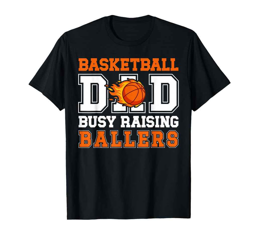 Basketball Dad Busy Raising Ballers T-Shirt - Custom Art Print for Adults - T-Shirt, Sweatshirt, Hoodie