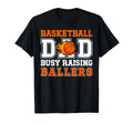 Basketball Dad Busy Raising Ballers T-Shirt - Custom Art Print for Adults - T-Shirt, Sweatshirt, Hoodie