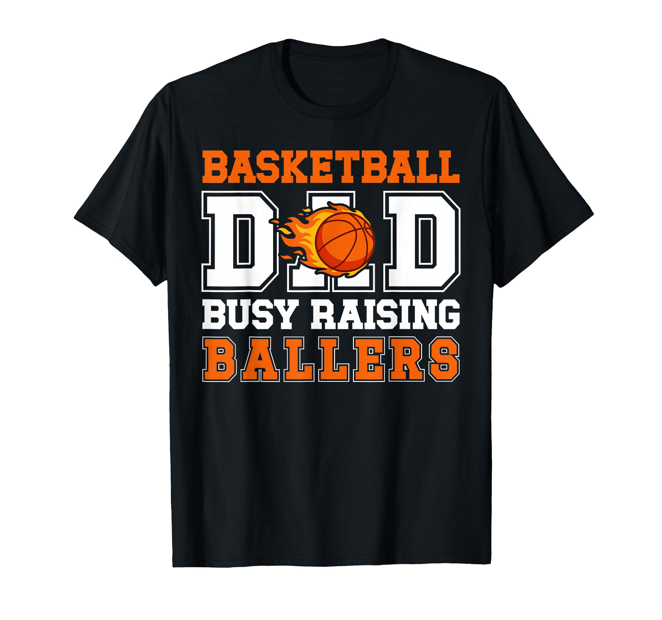 Basketball Dad Busy Raising Ballers T-Shirt - Custom Art Print for Adults - T-Shirt, Sweatshirt, Hoodie