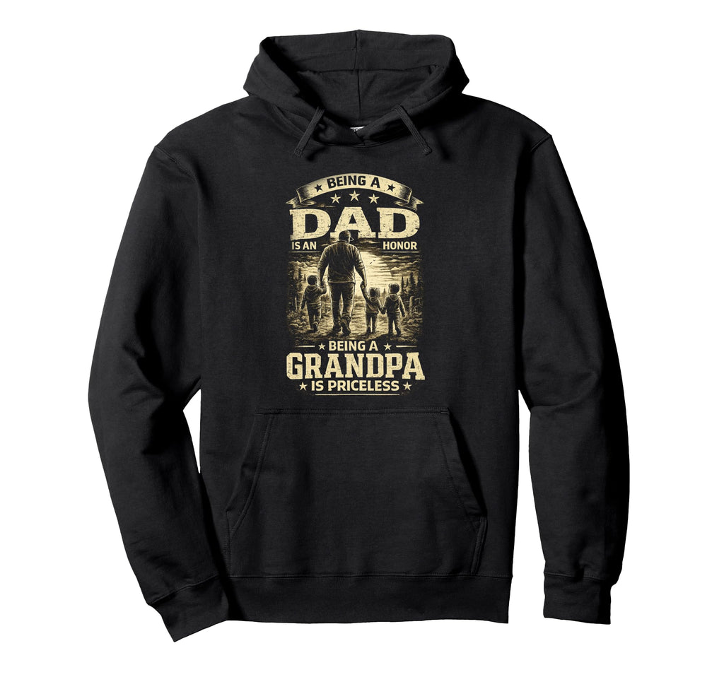 Being Dad Is Honor Grandpa Is Hoodie - Streetwear Style Men Women - T-Shirt, Sweatshirt, Hoodie