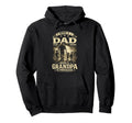 Being Dad Is Honor Grandpa Is Hoodie - Streetwear Style Men Women - T-Shirt, Sweatshirt, Hoodie