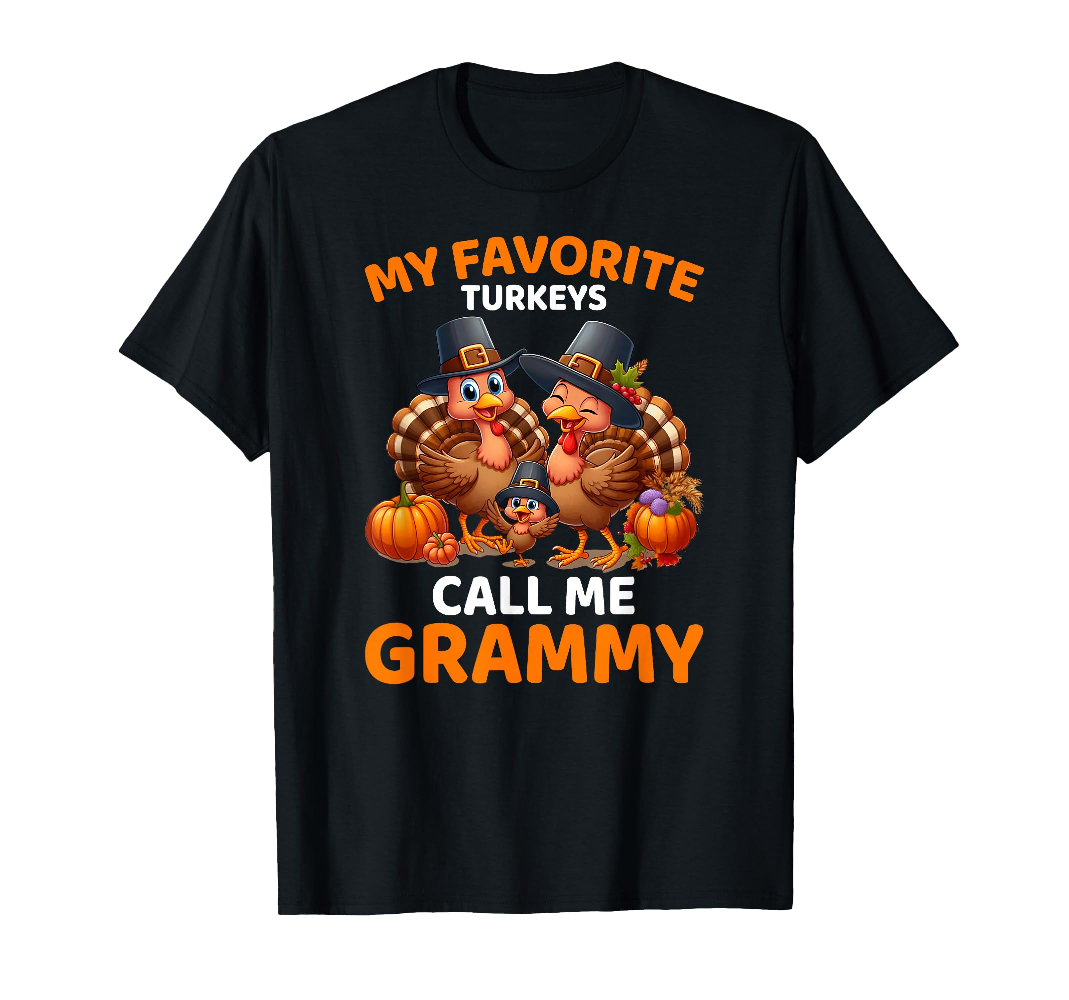My Favorite Turkeys Call Me Grammy T-Shirt - Trendy Graphic Men Women - T-Shirt, Sweatshirt, Hoodie