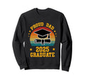 Graduation Proud Dad 2025 Graduate Sweatshirt - Novelty Apparel for Adults - T-Shirt, Sweatshirt, Hoodie