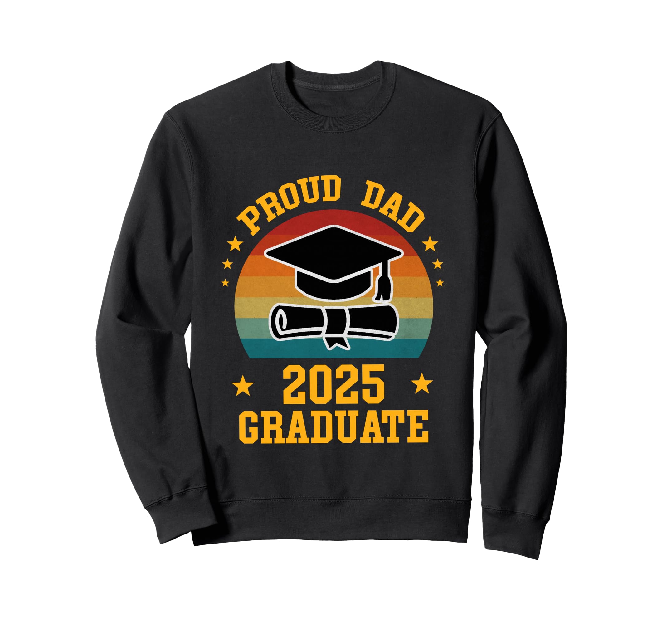 Graduation Proud Dad 2025 Graduate Sweatshirt - Novelty Apparel for Adults - T-Shirt, Sweatshirt, Hoodie