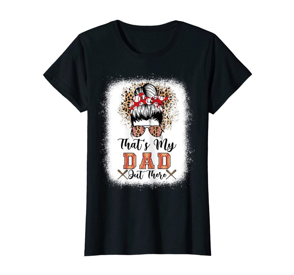 Womens Thats My Dad Out There T-Shirt - Novelty Apparel for Adults - T-Shirt, Sweatshirt, Hoodie