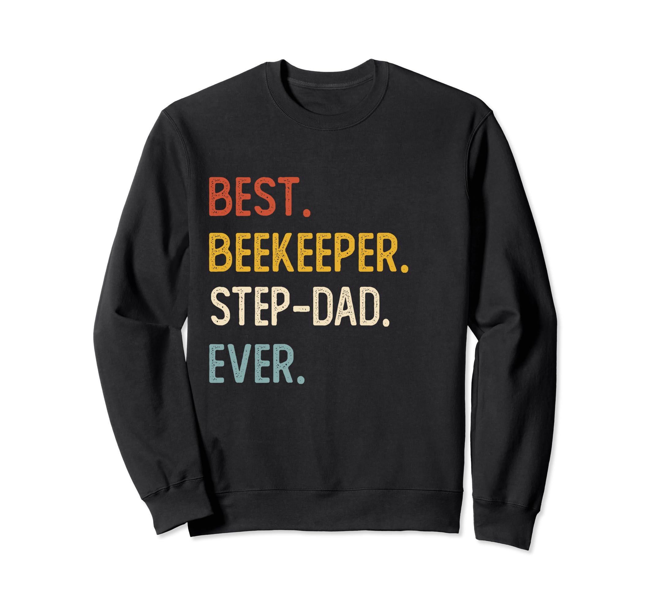 Funny Dad Best Beekeeper Step Sweatshirt - Casual Everyday Wear Men Women - T-Shirt, Sweatshirt, Hoodie