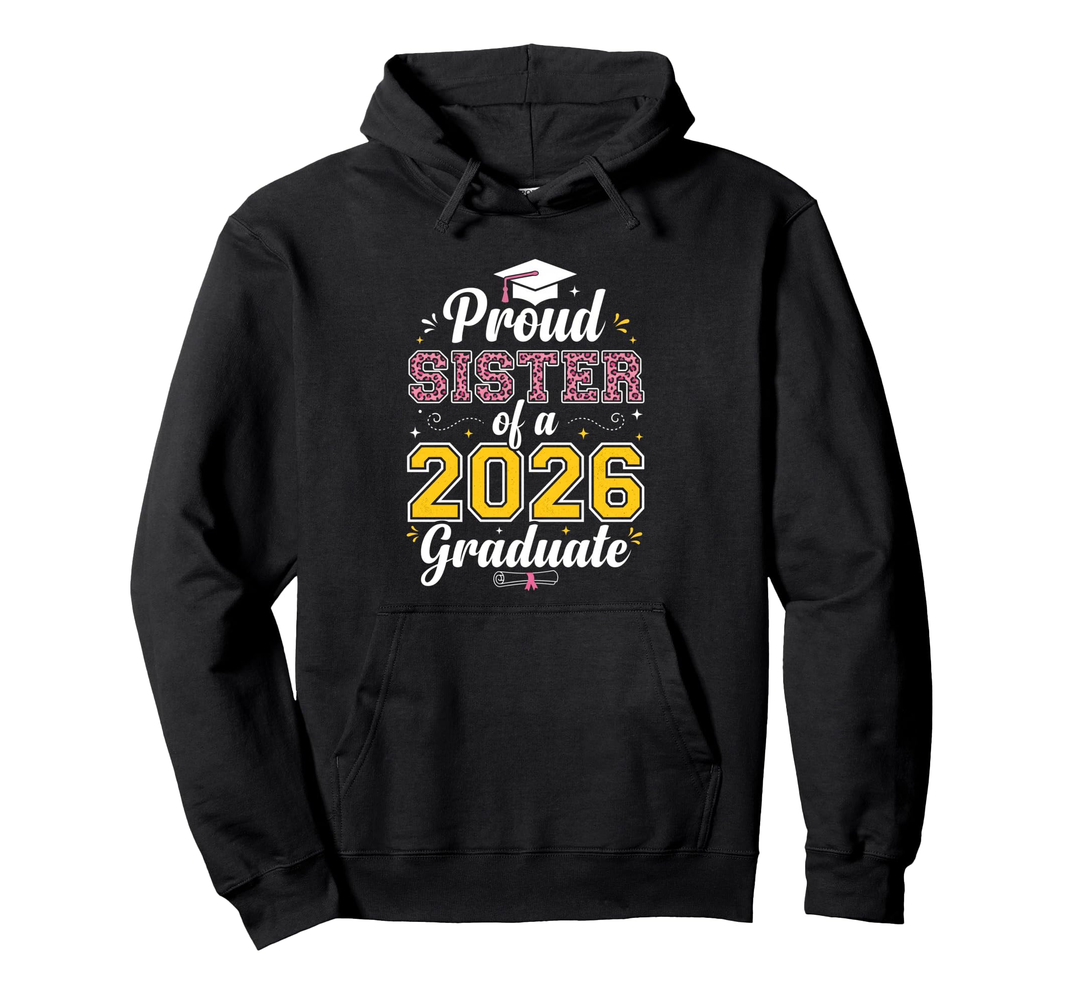 Proud Sister 2026 Graduate Class 2026 Hoodie - Novelty Apparel for Adults - T-Shirt, Sweatshirt, Hoodie