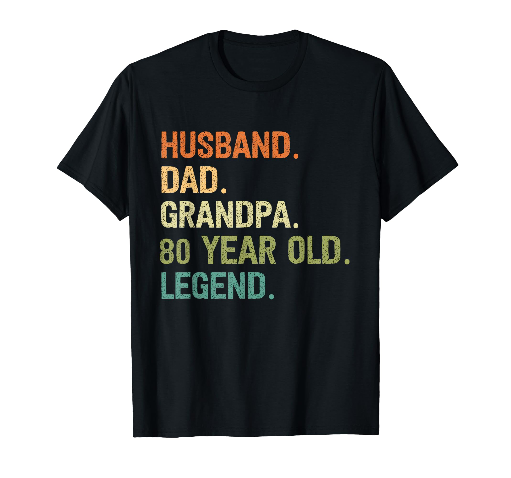 Husband Dad Grandpa 80 Year Old 80Th T-Shirt - Custom Art Print Unisex - T-Shirt, Sweatshirt, Hoodie