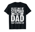 Im Not Stepdad Im Dad That Stepped Up T-Shirt - Trendy Graphic for Adults - T-Shirt, Sweatshirt, Hoodie