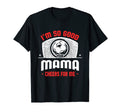 Im Good Your Mama Cheers Me Funny T-Shirt - Aesthetic Graphic Unisex - T-Shirt, Sweatshirt, Hoodie