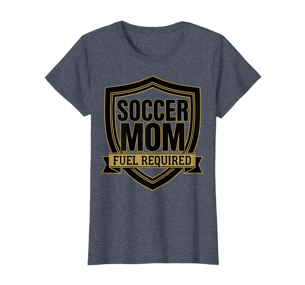 Soccer Mom Fuel Required Funny T-Shirt - Casual Everyday Wear Men Women - T-Shirt, Sweatshirt, Hoodie