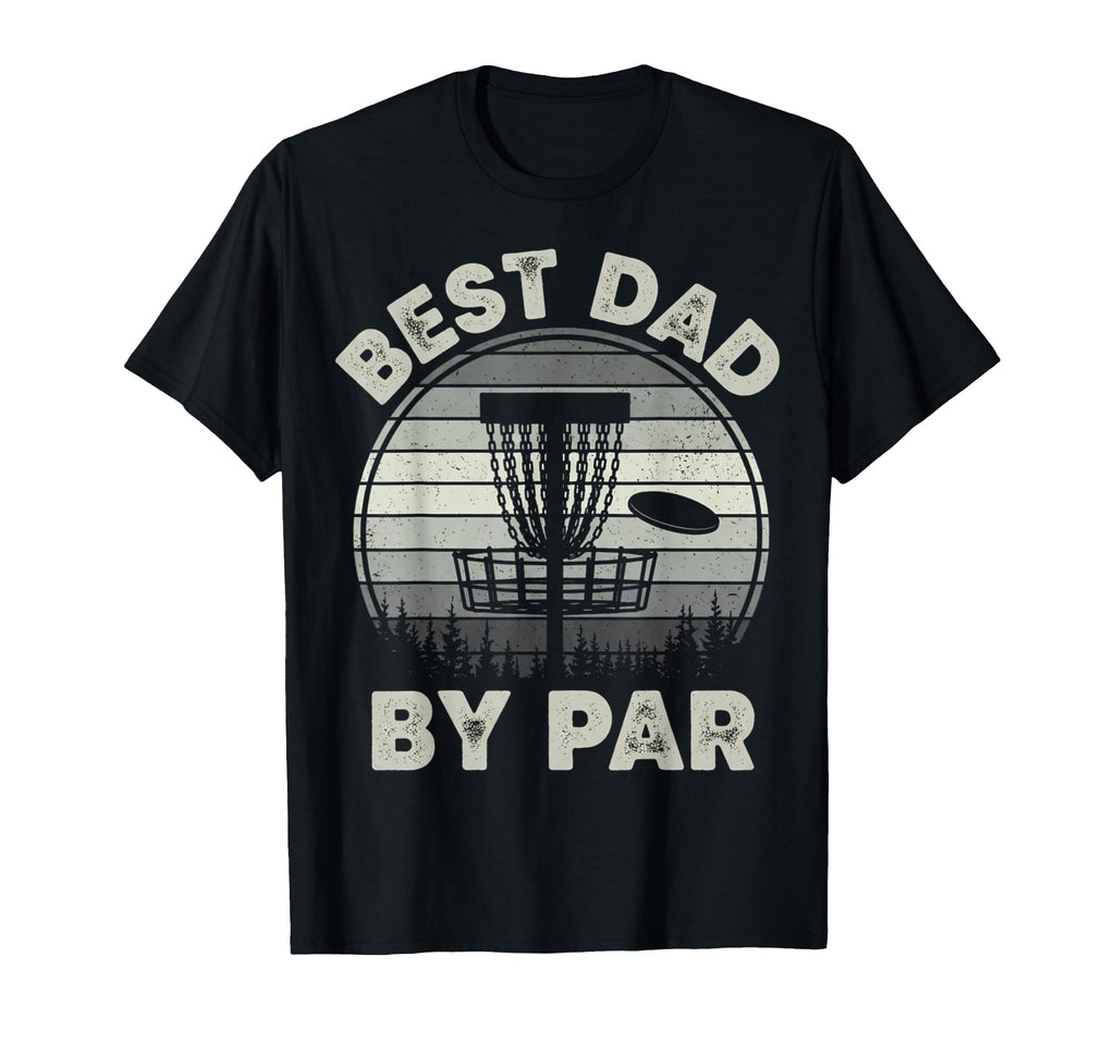 Funny Disc Golf Player Best Dad Par T-Shirt - Streetwear Style for Adults - T-Shirt, Sweatshirt, Hoodie