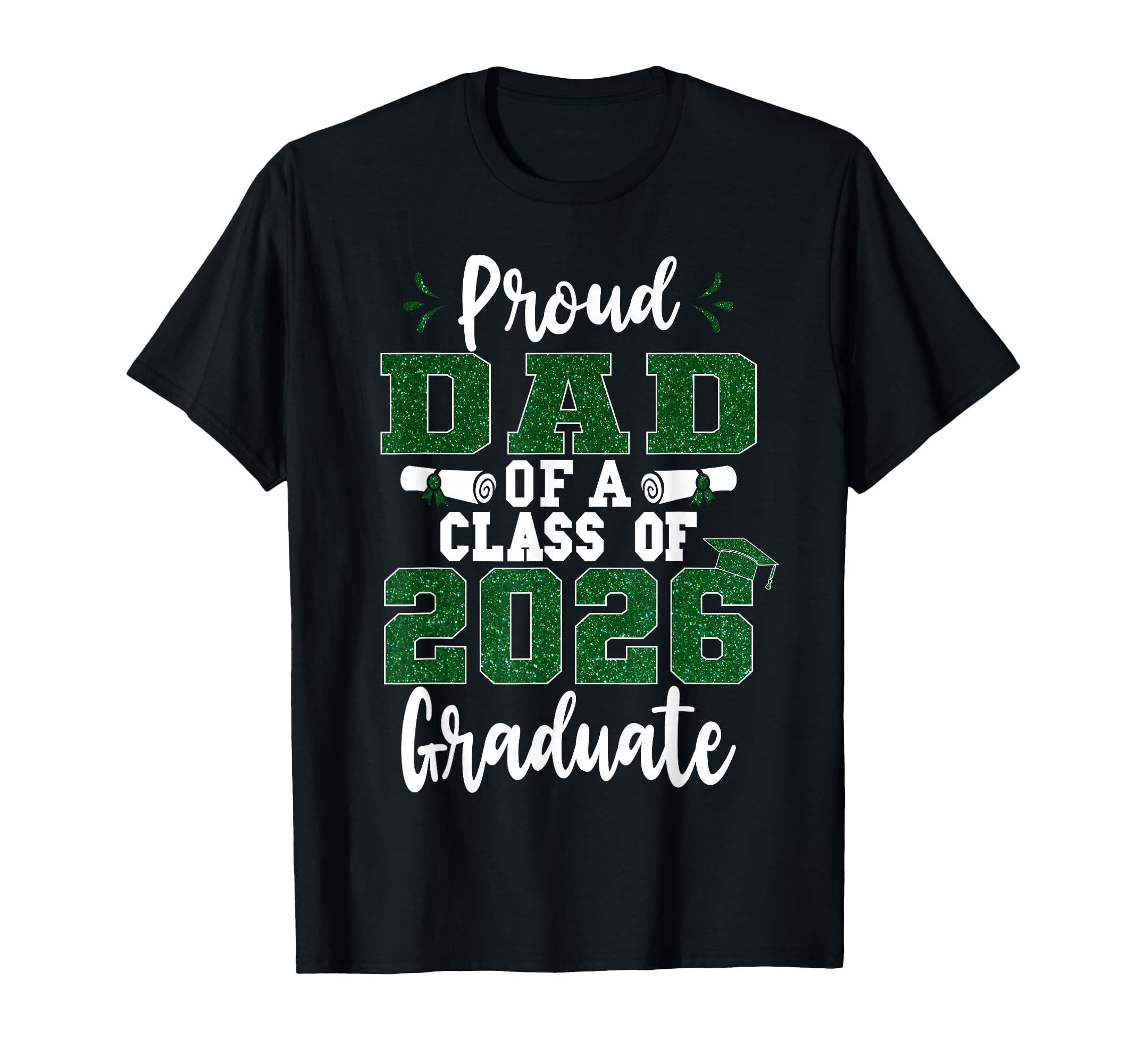 Proud Dad Class 2026 Graduate Senior 26 T-Shirt - Graphic Print Unisex - T-Shirt, Sweatshirt, Hoodie