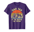 Dad Tax If Im Buyin Im Tryin Funny T-Shirt - Custom Art Print for Adults - T-Shirt, Sweatshirt, Hoodie