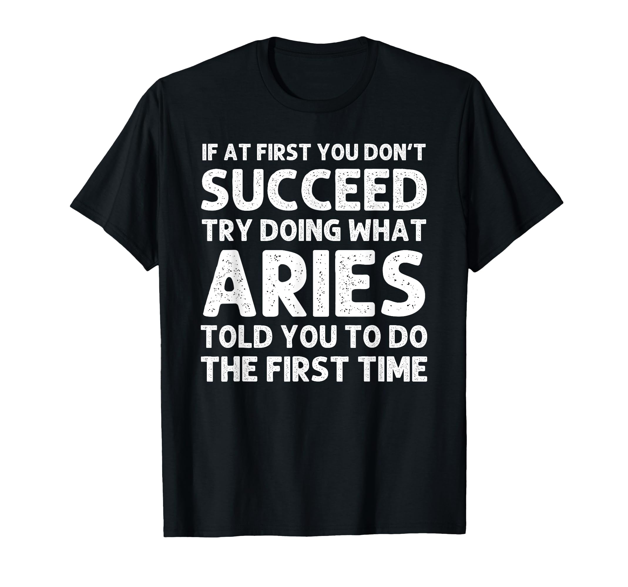 Aries Name Personalized Birthday Funny Joke T-Shirt - Unique Graphic Unisex - T-Shirt, Sweatshirt, Hoodie