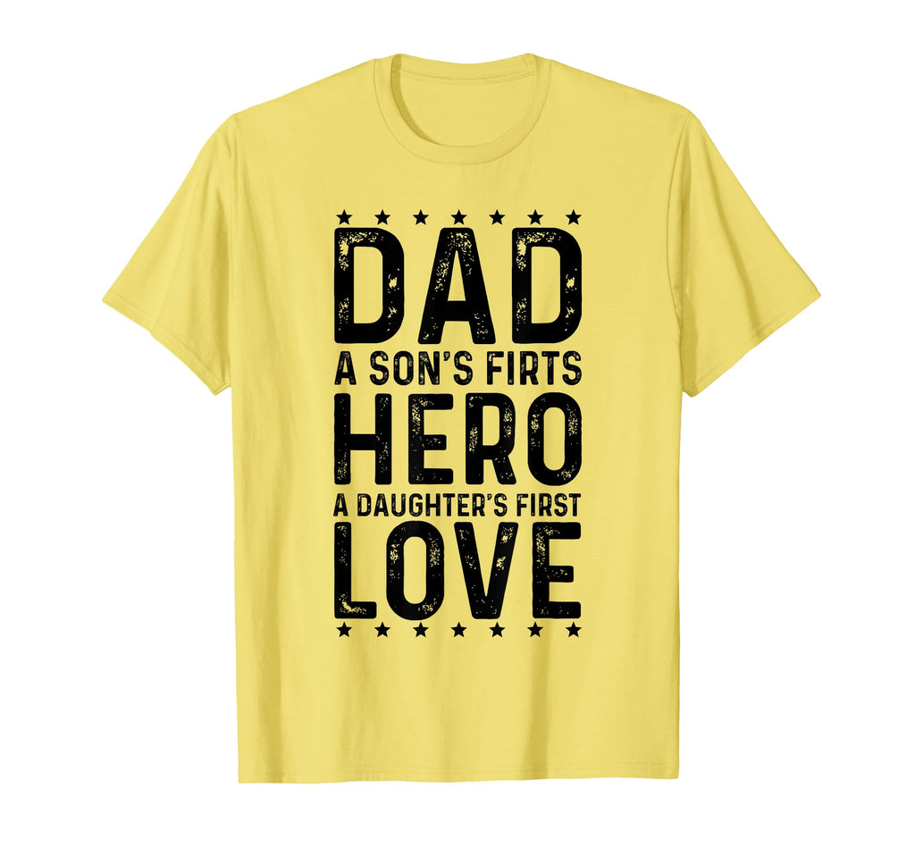 Dad Sons First Hero Daughter Love T-Shirt - Streetwear Style Unisex - T-Shirt, Sweatshirt, Hoodie