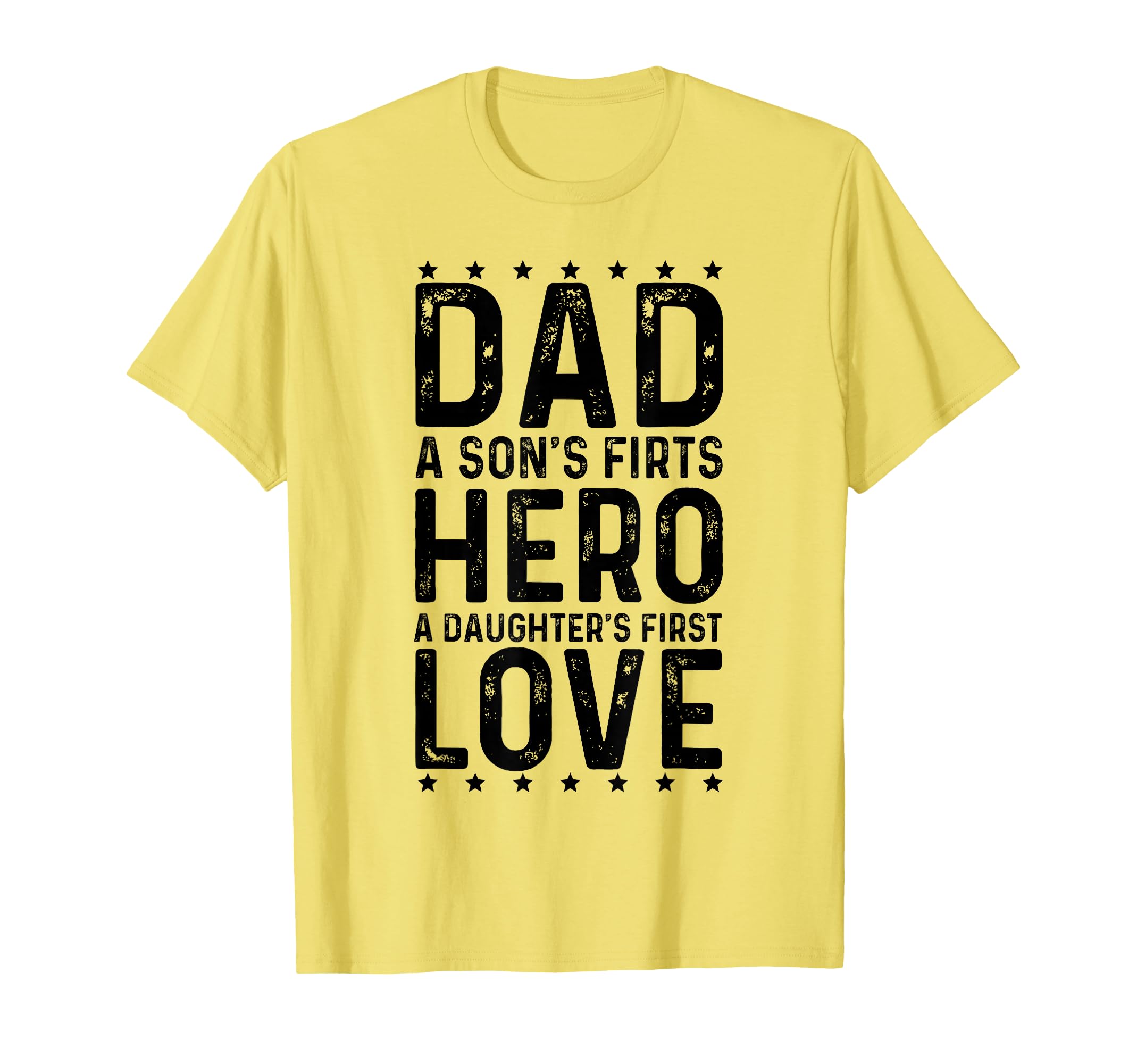 Dad Sons First Hero Daughter Love T-Shirt - Streetwear Style Unisex - T-Shirt, Sweatshirt, Hoodie