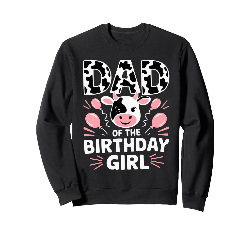 Dad Birthday Cow Themed Party Father Sweatshirt - Aesthetic Graphic Unisex - T-Shirt, Sweatshirt, Hoodie