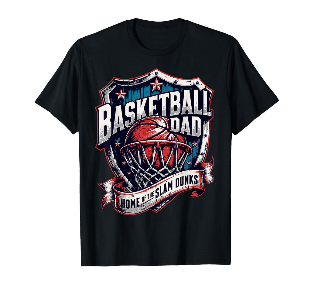 Proud Basketball Dad Home Slam Dunks T-Shirt - Minimalist Print Unisex - T-Shirt, Sweatshirt, Hoodie