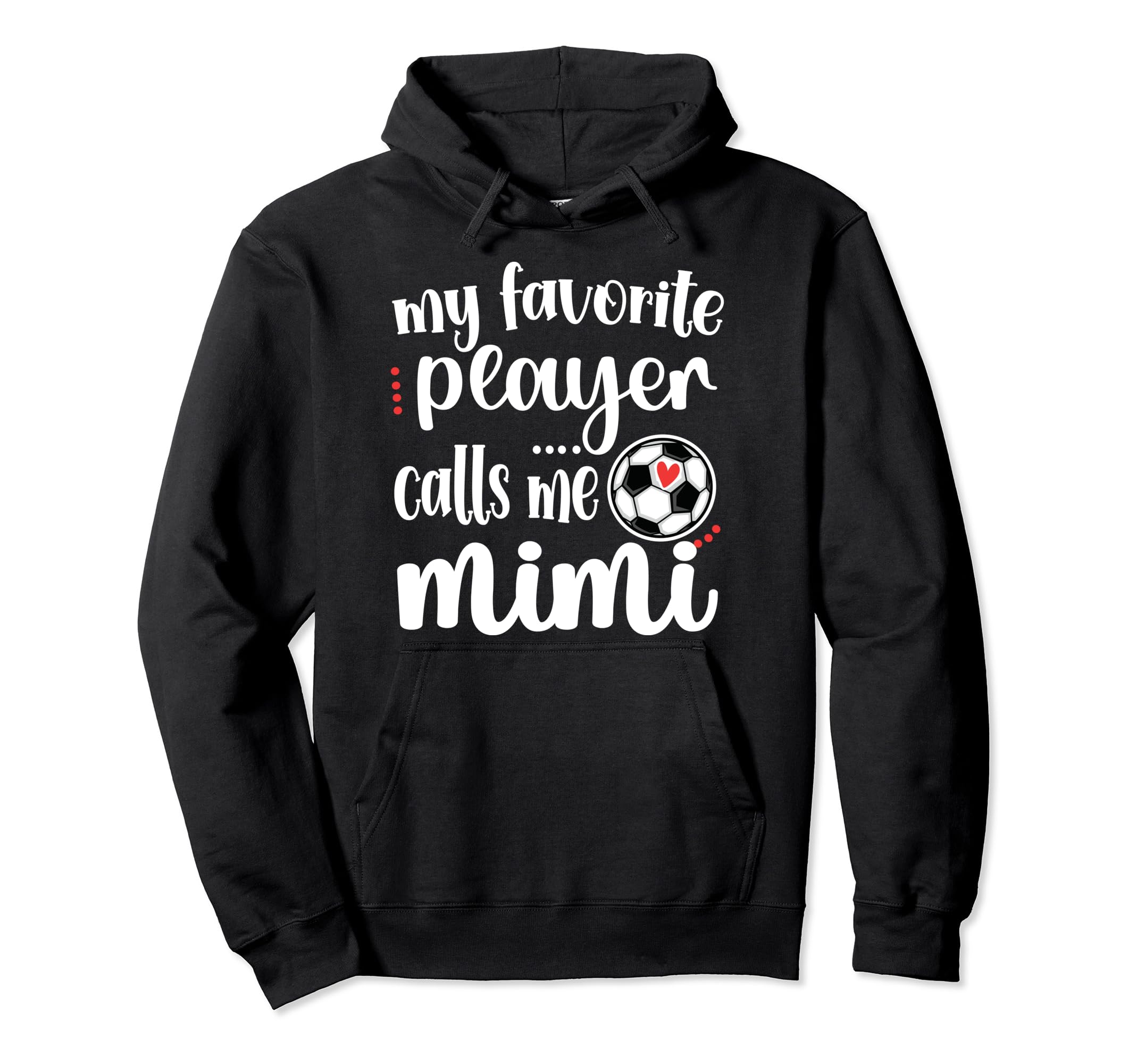 My Favorite Soccer Player Calls Me Mimi Hoodie - Minimalist Print Unisex - T-Shirt, Sweatshirt, Hoodie