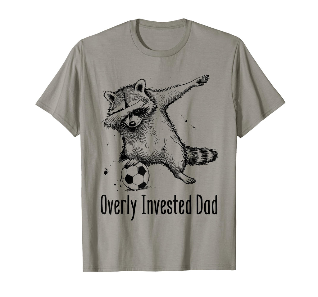 Overly Invested Dad Funny Soccer Parent T-Shirt - Novelty Apparel Men Women - T-Shirt, Sweatshirt, Hoodie