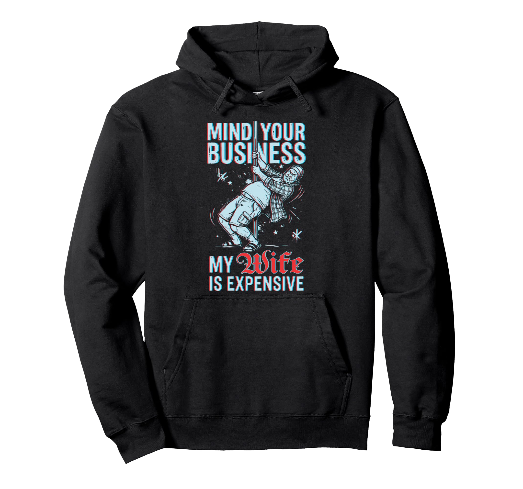 Mind Your Business My Wife Is Hoodie - Custom Art Print Men Women - T-Shirt, Sweatshirt, Hoodie