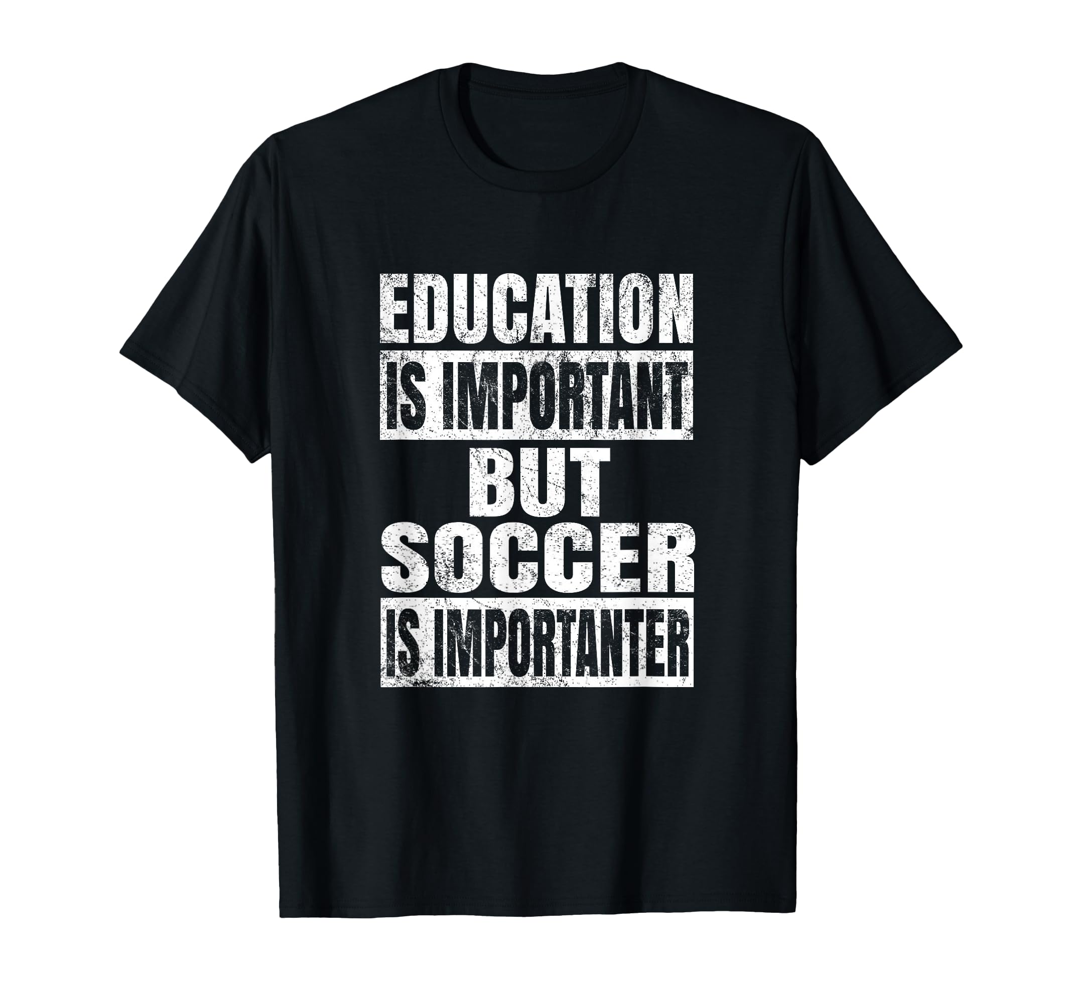 Education Is Important But Soccer Is T-Shirt - Graphic Print Unisex - T-Shirt, Sweatshirt, Hoodie