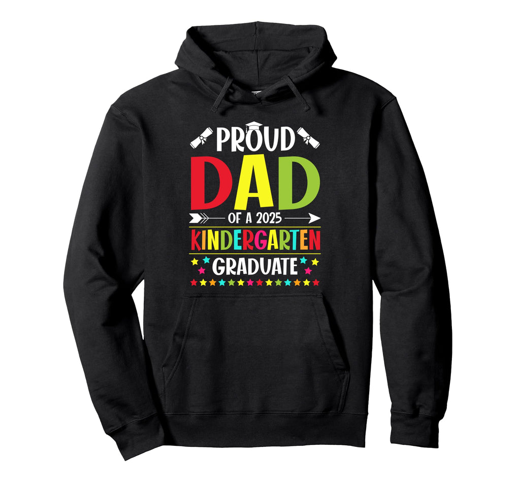 Proud Dad Class 2025 Kindergarten Hoodie - Streetwear Style Unisex - T-Shirt, Sweatshirt, Hoodie