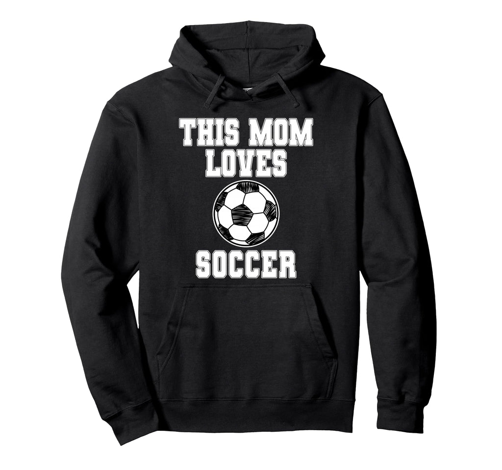 This Mom Loves Soccer Game Day Sports Hoodie - Trendy Graphic for Adults - T-Shirt, Sweatshirt, Hoodie