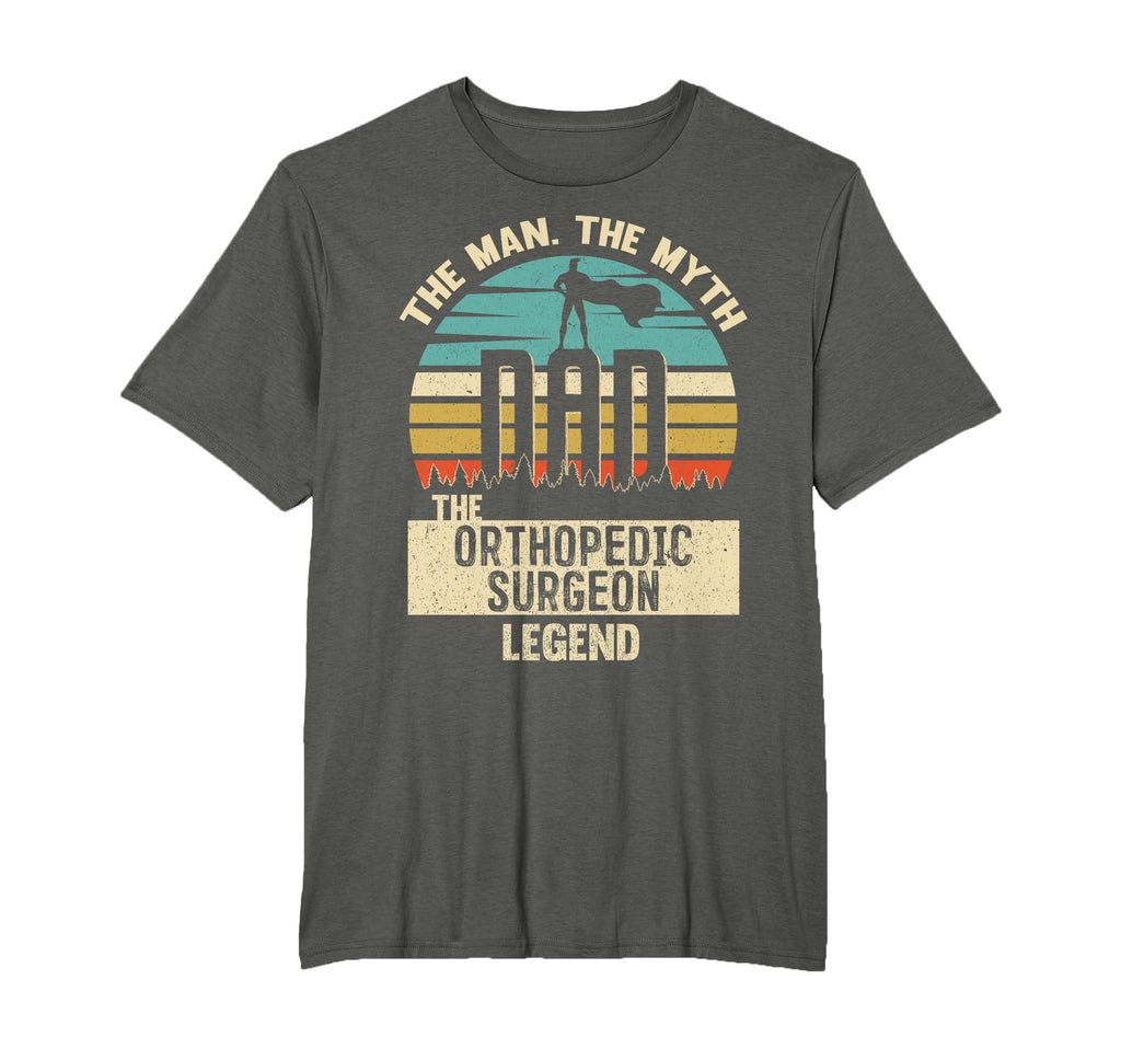 Myth Legend Dad Orthopedic Surgeon T-Shirt - Casual Everyday Wear Men Women - T-Shirt, Sweatshirt, Hoodie