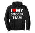 I Love My Soccer Team Red Heart Hoodie - Graphic Print for Adults - T-Shirt, Sweatshirt, Hoodie