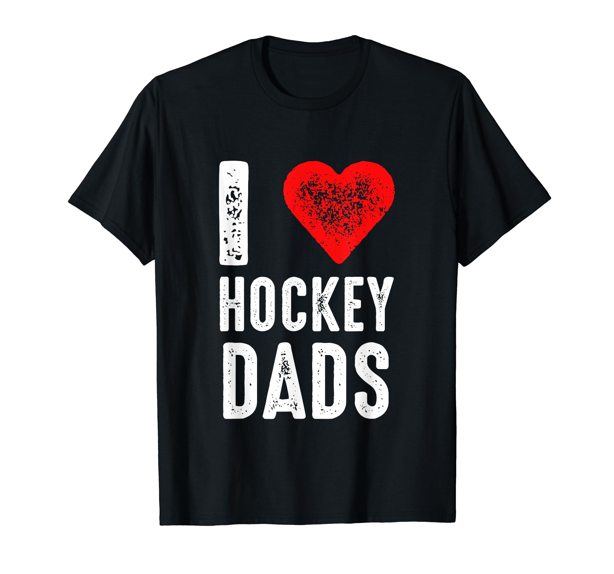 I Love Hockey Dads T-Shirt - Aesthetic Graphic Men Women - T-Shirt, Sweatshirt, Hoodie