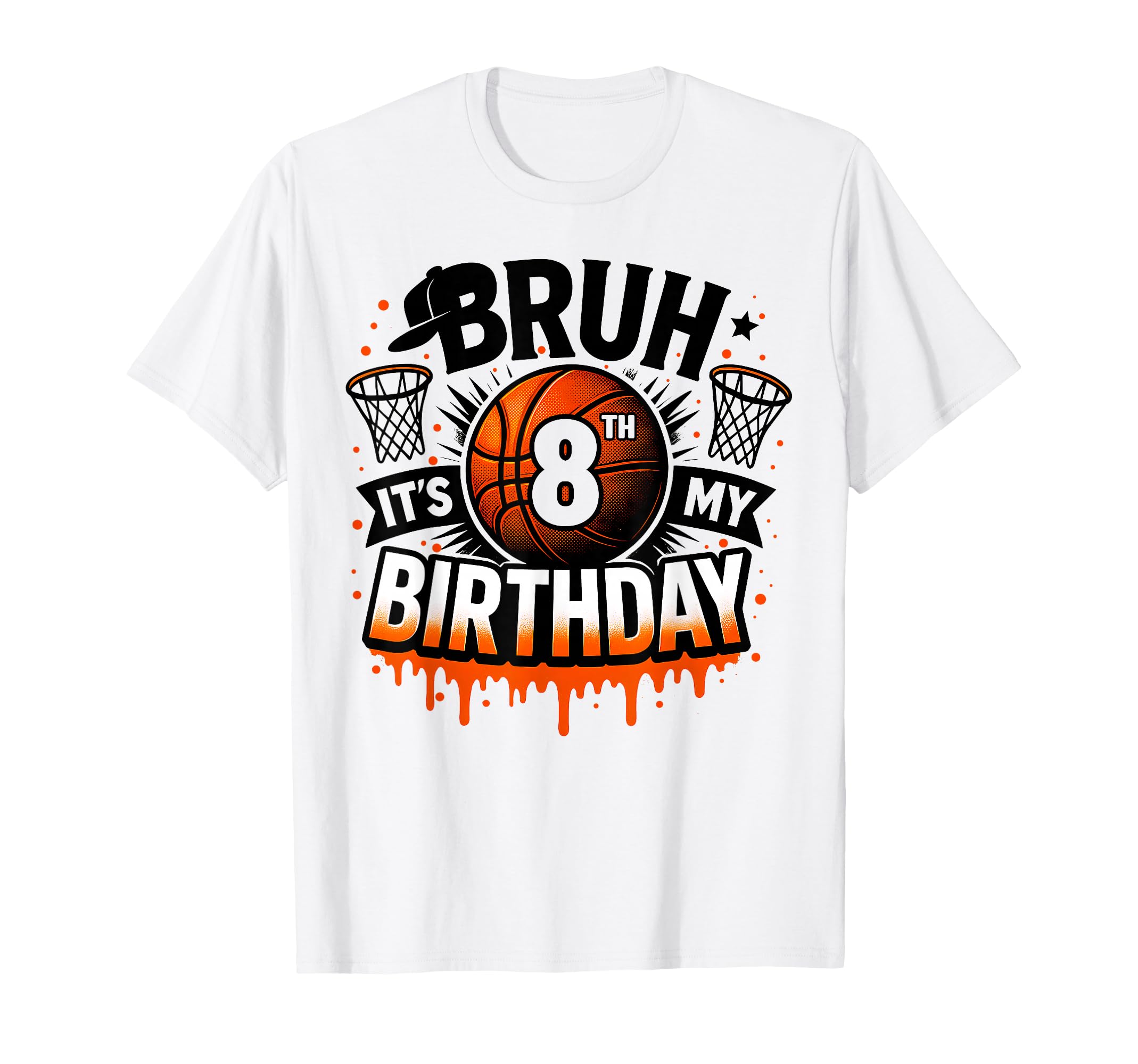 Bruh Its My 8Th Birthday Basketball T-Shirt - Minimalist Print for Adults - T-Shirt, Sweatshirt, Hoodie