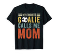 My Favorite Goalie Calls Me Mom Soccer T-Shirt - Trendy Graphic Unisex - T-Shirt, Sweatshirt, Hoodie