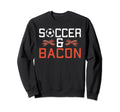 Soccer And Bacon Lover Soccer Sweatshirt - Unique Graphic for Adults - T-Shirt, Sweatshirt, Hoodie
