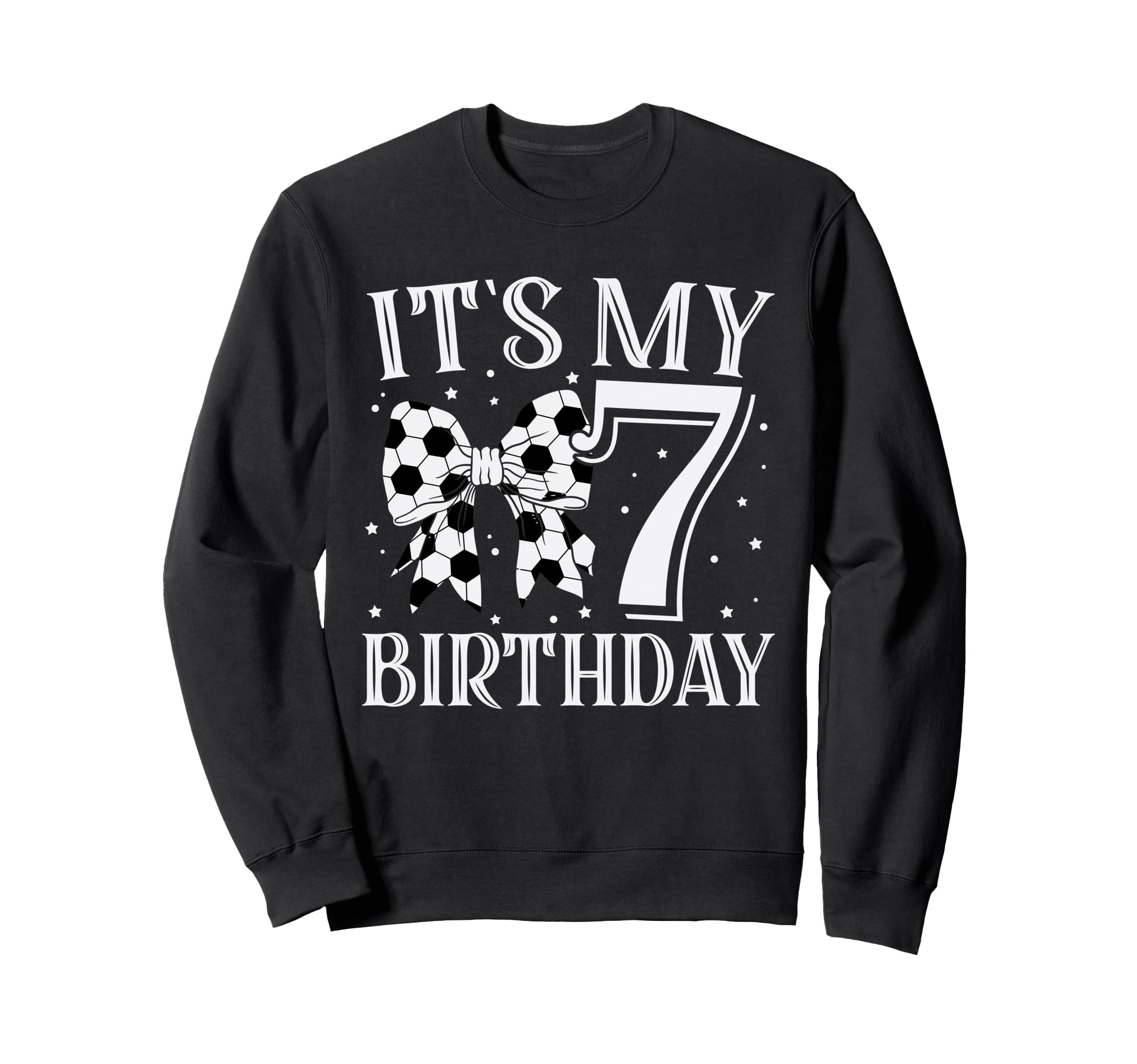 Its My Seven 7Th Birthday Soccer Sweatshirt - Trendy Graphic for Adults - T-Shirt, Sweatshirt, Hoodie