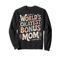 Stepmom Bonus Mom Step Parent Sweatshirt - Aesthetic Graphic Men Women - T-Shirt, Sweatshirt, Hoodie