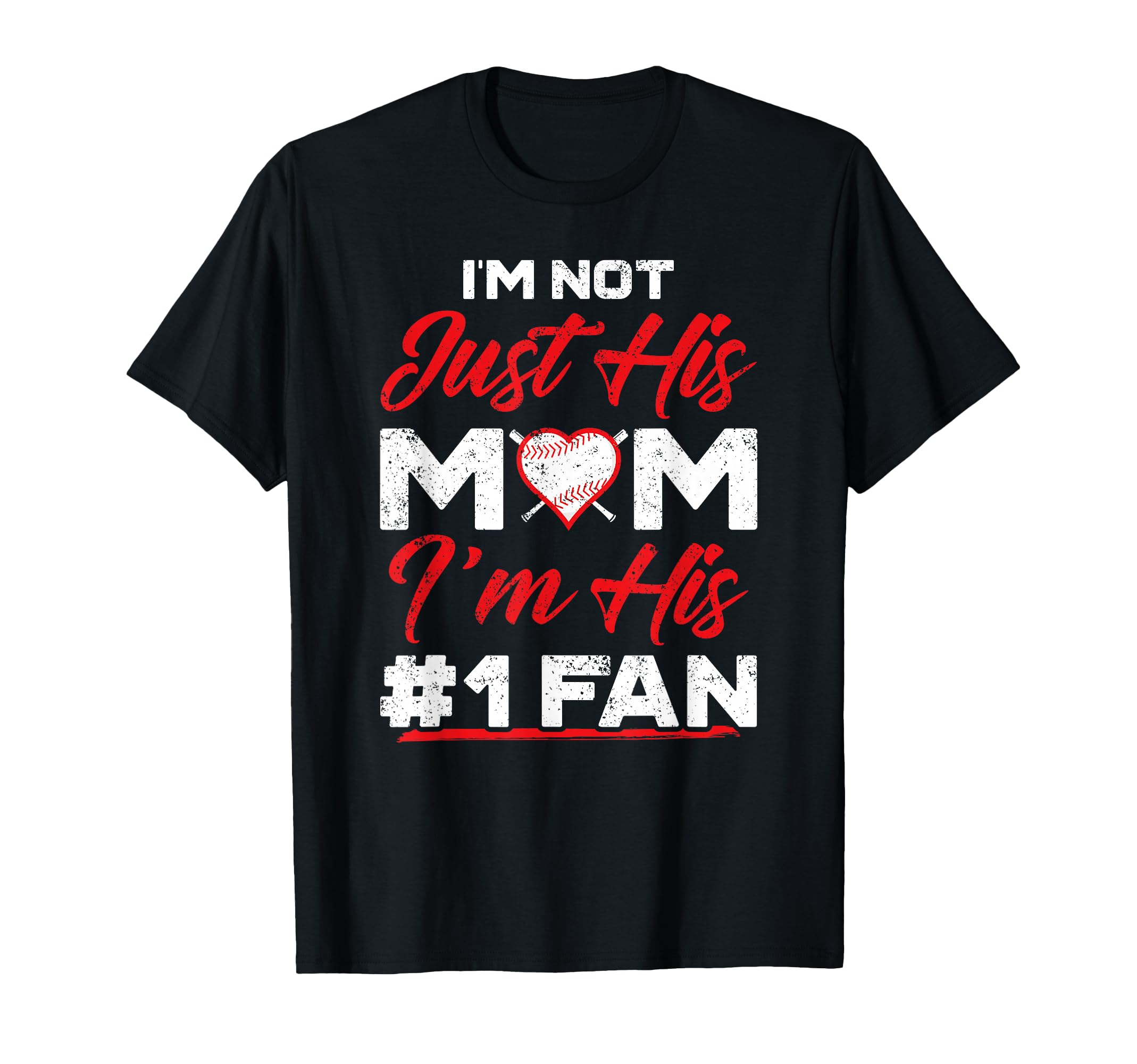Im Not Just His Mom Number 1 Fan T-Shirt - Fun Novelty Design for Adults - T-Shirt, Sweatshirt, Hoodie