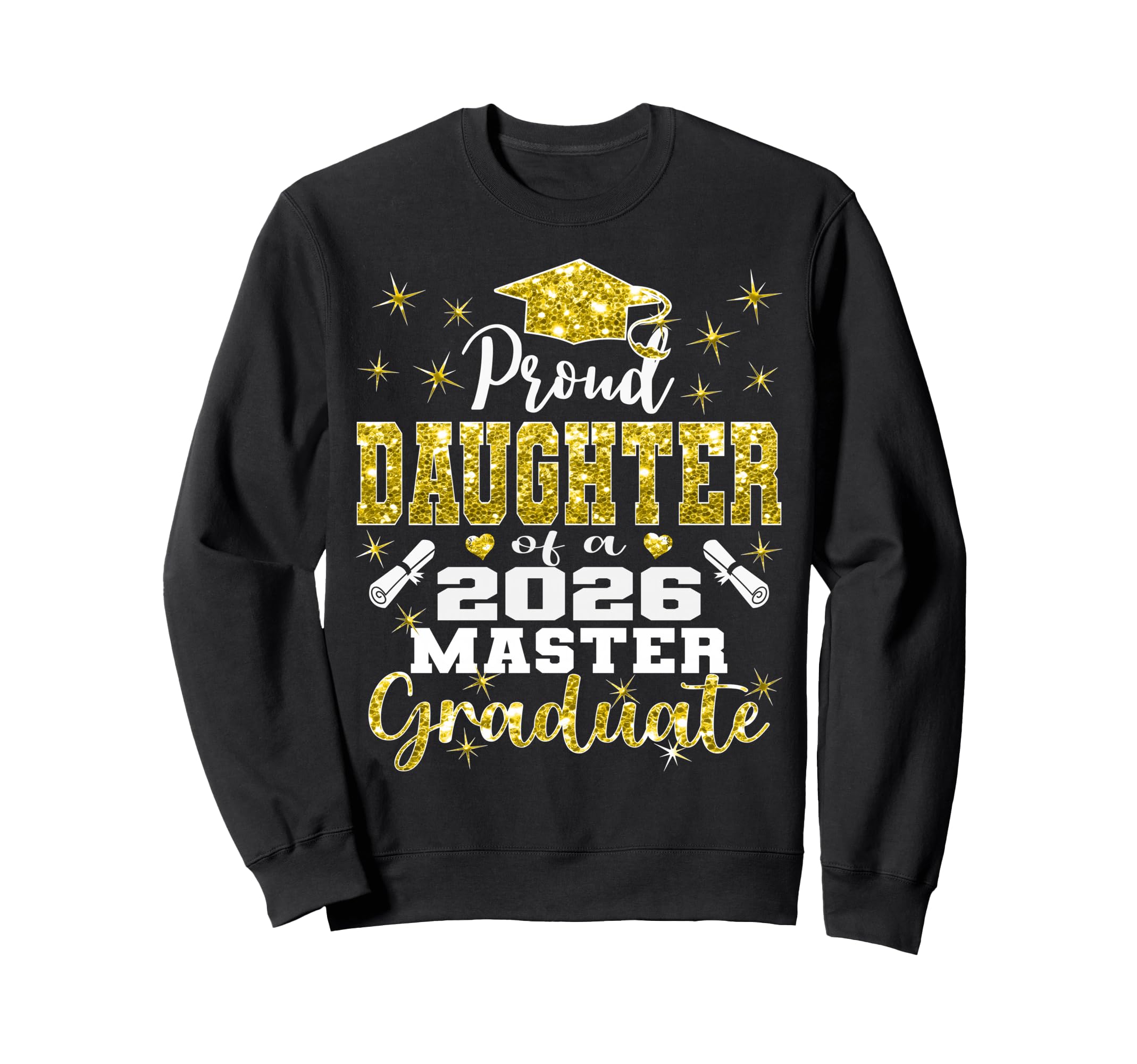 Proud Daughter 2026 Class Master Sweatshirt - Custom Art Print for Adults - T-Shirt, Sweatshirt, Hoodie