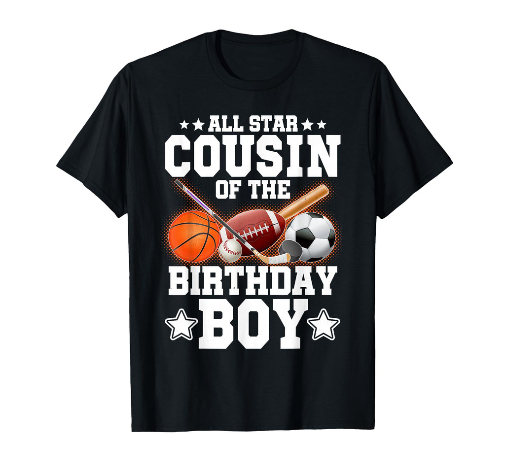 All Star Cousin Birthday Basketball T-Shirt - Streetwear Style Men Women - T-Shirt, Sweatshirt, Hoodie