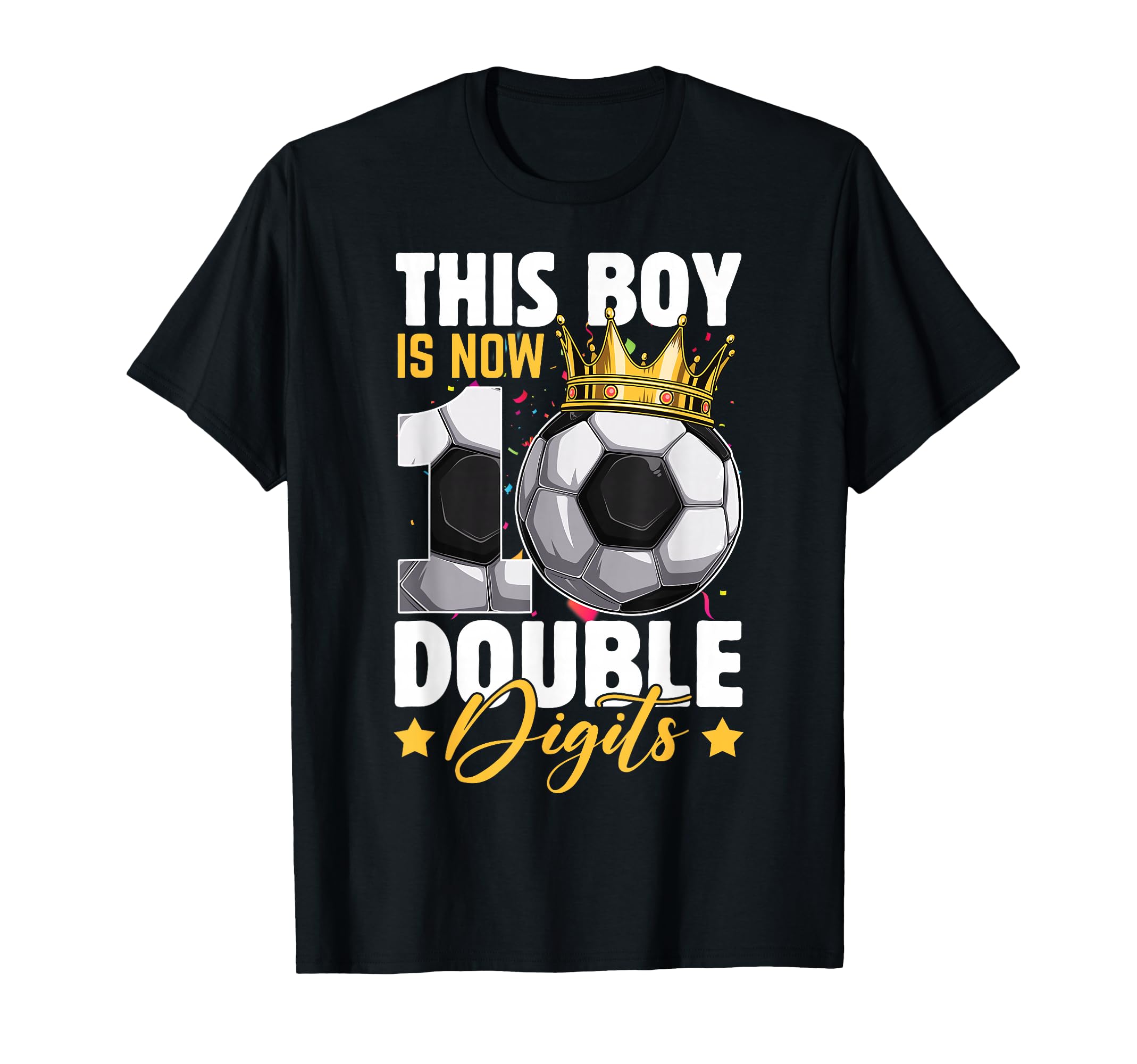This Now 10 Double Digits Soccer 10 T-Shirt - Graphic Print for Adults - T-Shirt, Sweatshirt, Hoodie