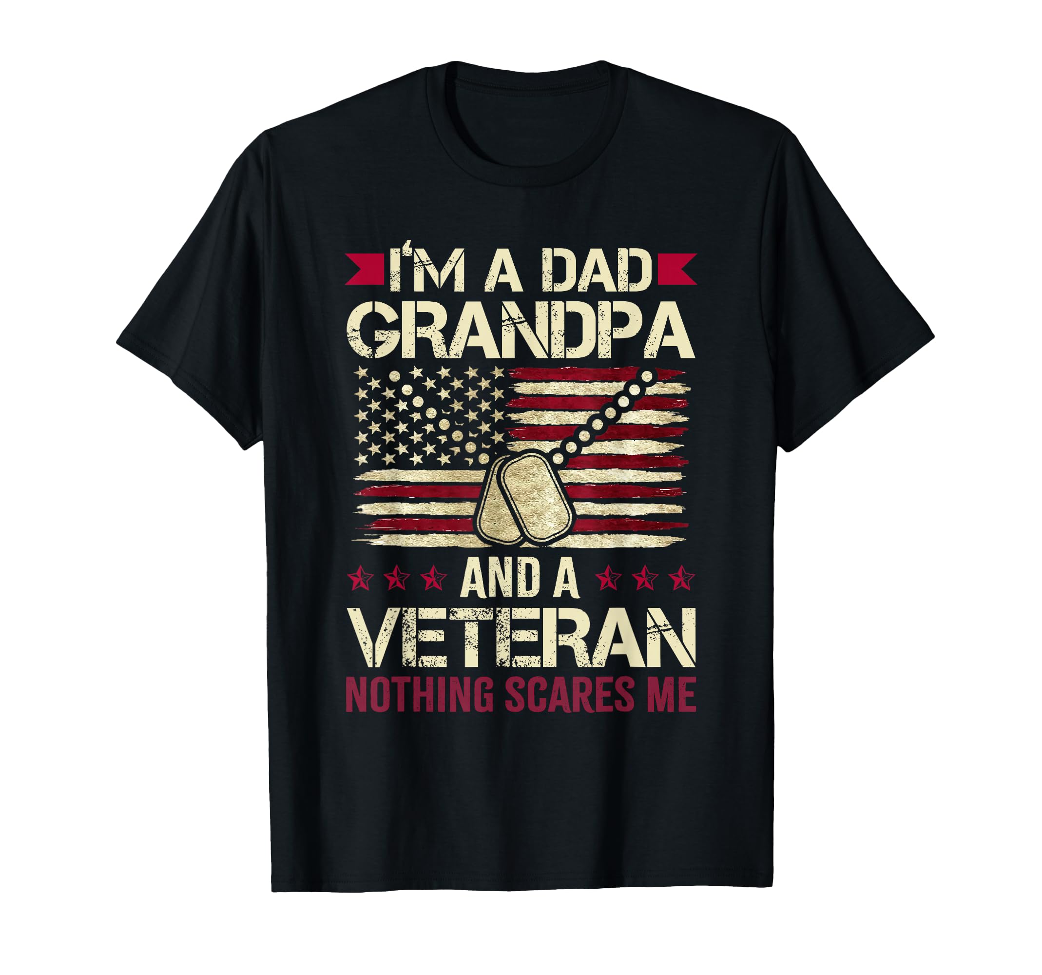 Im Dad Grandpa And Veteran Nothing T-Shirt - Custom Art Print Men Women - T-Shirt, Sweatshirt, Hoodie