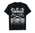 Trinidad Fix It Funny Birthday T-Shirt - Casual Everyday Wear Unisex - T-Shirt, Sweatshirt, Hoodie