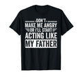 Dont Make Me Angry Or Ill Act Like My T-Shirt - Minimalist Print Men Women - T-Shirt, Sweatshirt, Hoodie