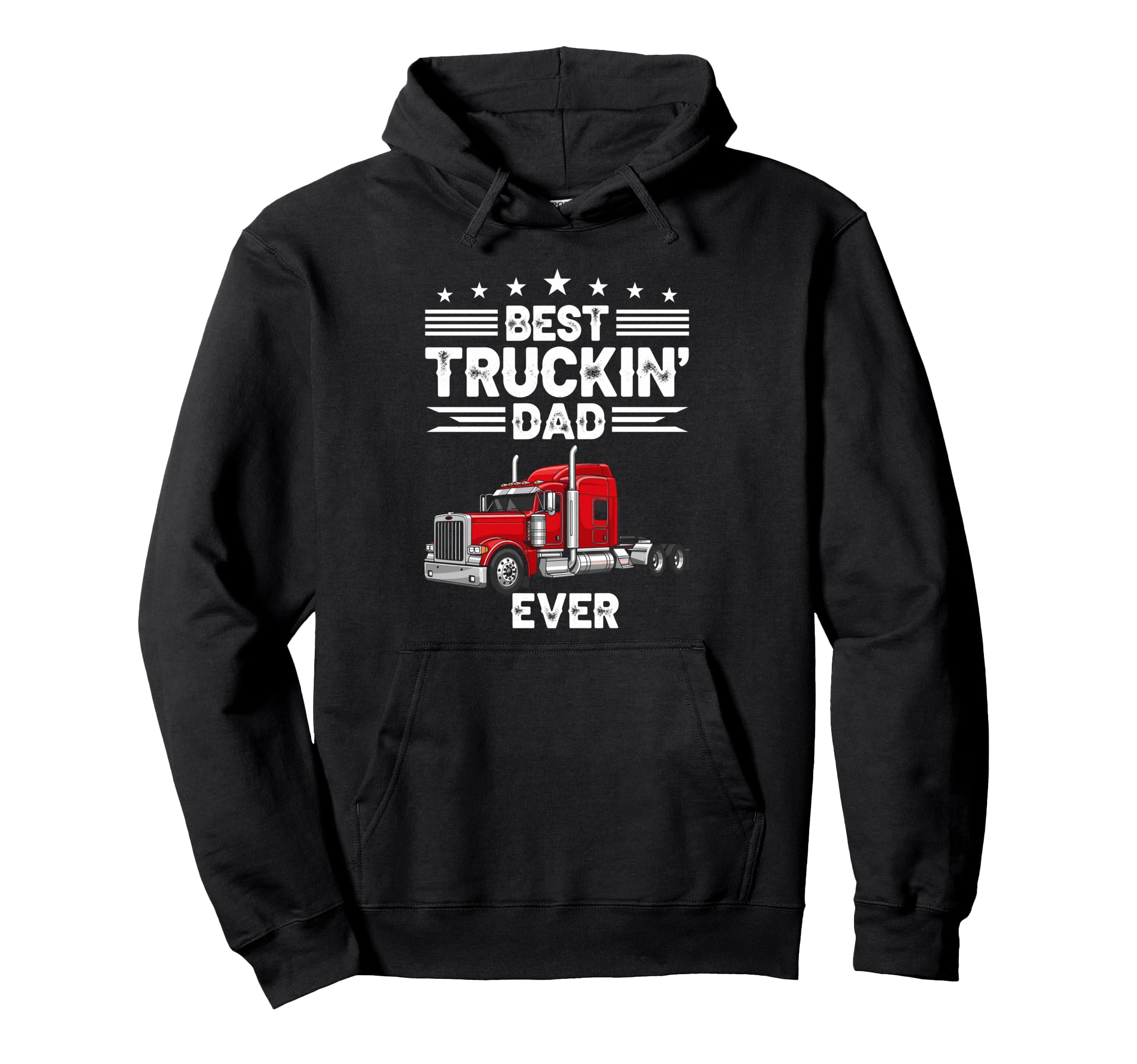 Best Truckin Dad Ever Funny Truck Driver Hoodie - Graphic Print Unisex - T-Shirt, Sweatshirt, Hoodie
