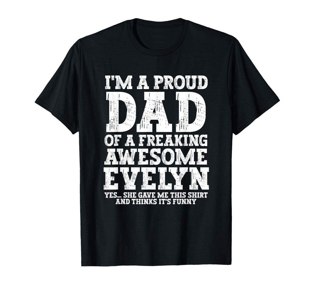 Dad Evelyn Personalized Name Funny T-Shirt - Graphic Print for Adults - T-Shirt, Sweatshirt, Hoodie