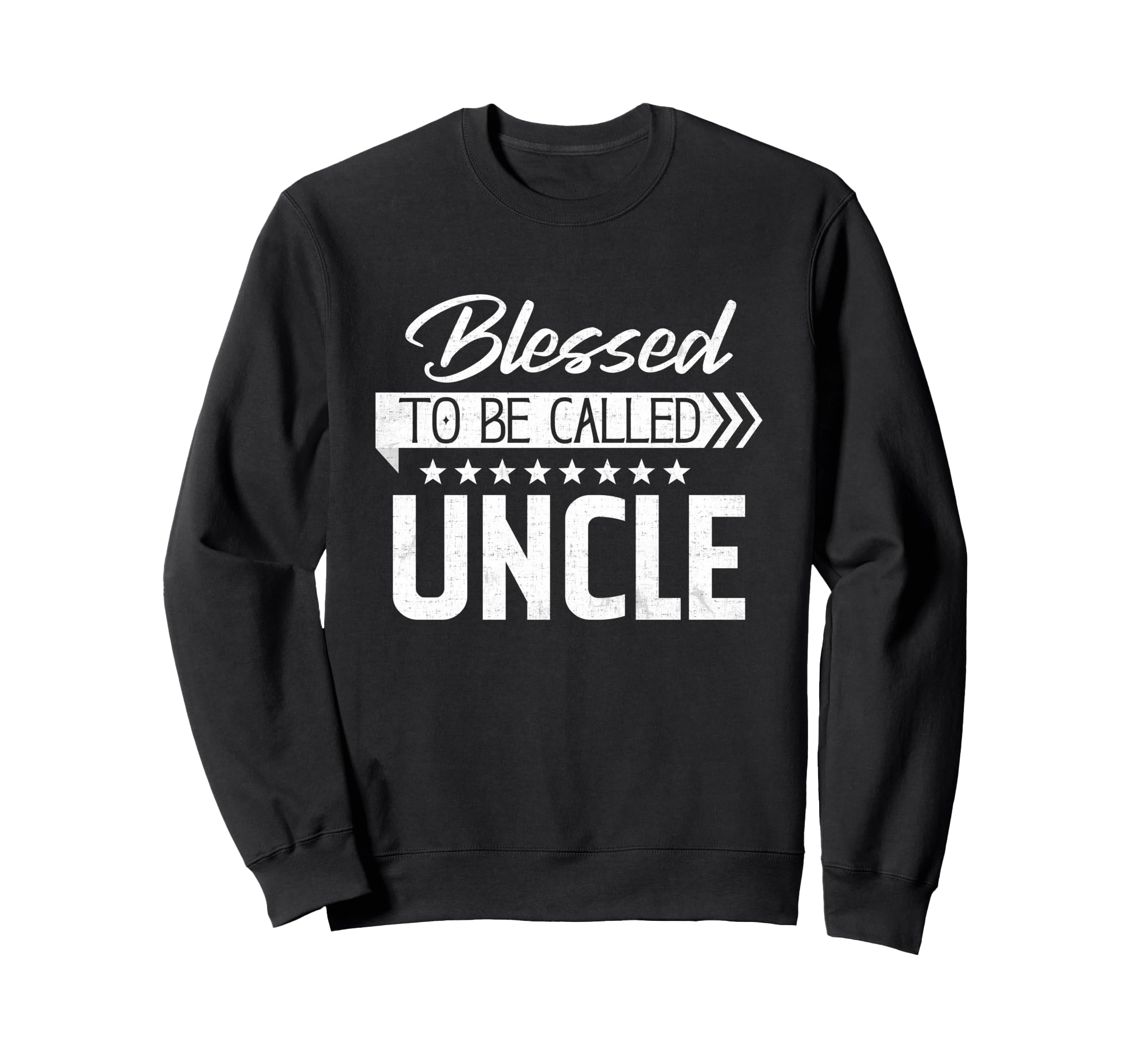Blessed To Be Called Uncle Happy Sweatshirt - Streetwear Style Men Women - T-Shirt, Sweatshirt, Hoodie